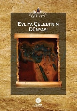 "Evliya Çelebi'nin Dünyası" Yayınlandı